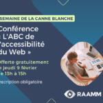 Semaine de la canne blanche. Conférence L'ABC de l'accessibilité du Web. Offerte gratuitement le jeudi 9 février de 13h à 15h. Inscription obligatoire.